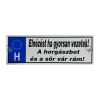 VTIPNÁ ŠTÁTNA POZNÁVACIA ZNAČKA 'ELNÉZÉST HA GYORSAN VEZETEK.. '