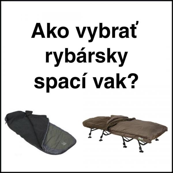 Ako vybrať rybársky spací vak?